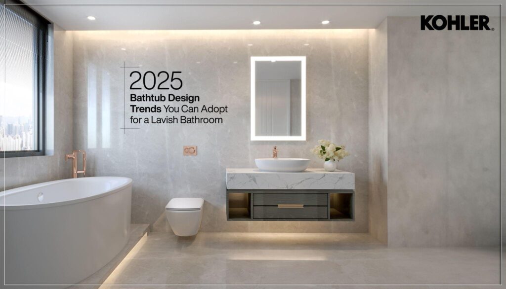 2025 Bathtub Design Trends for a Lavish Bathroom by Kohler Nepal