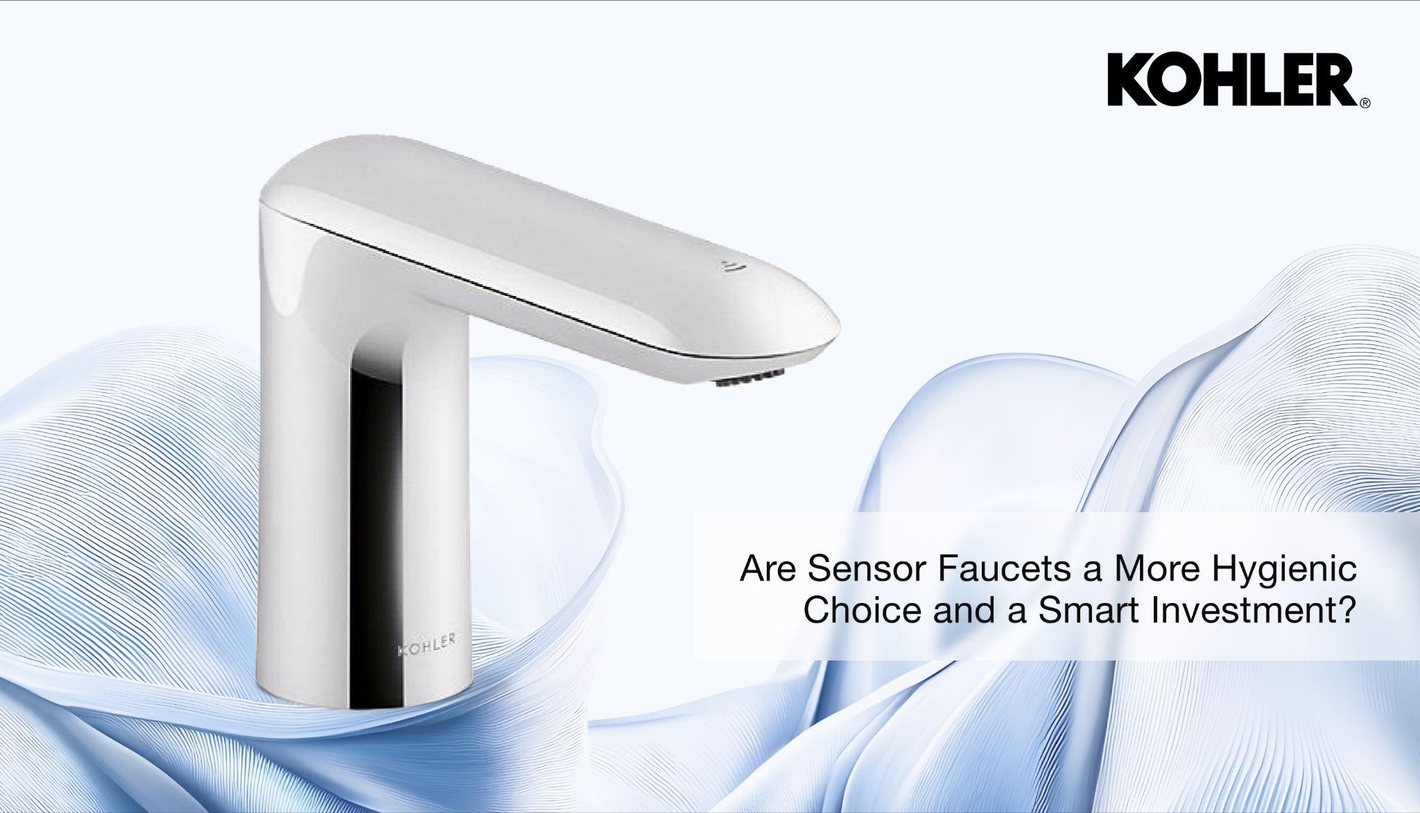 Are Sensor Faucets a More Hygienic Choice and a Smart Investment